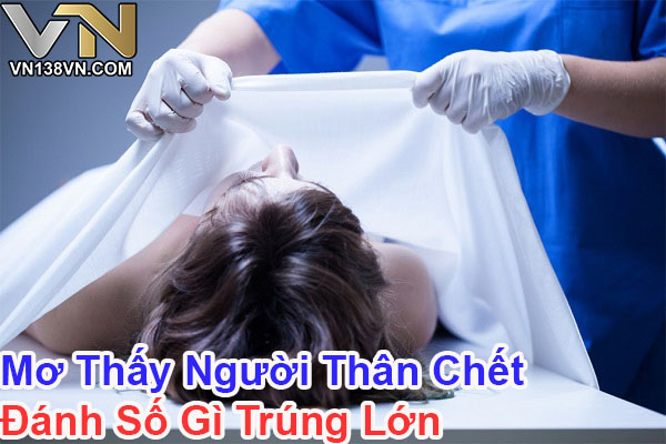 Nam-Mo-Thay-Nguoi-Than-Chet-Danh-So-Gi-Mang-Van-May